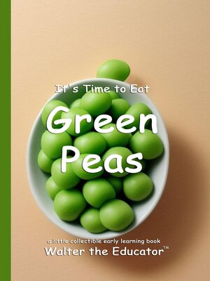 cover image of It's Time to Eat Green Peas